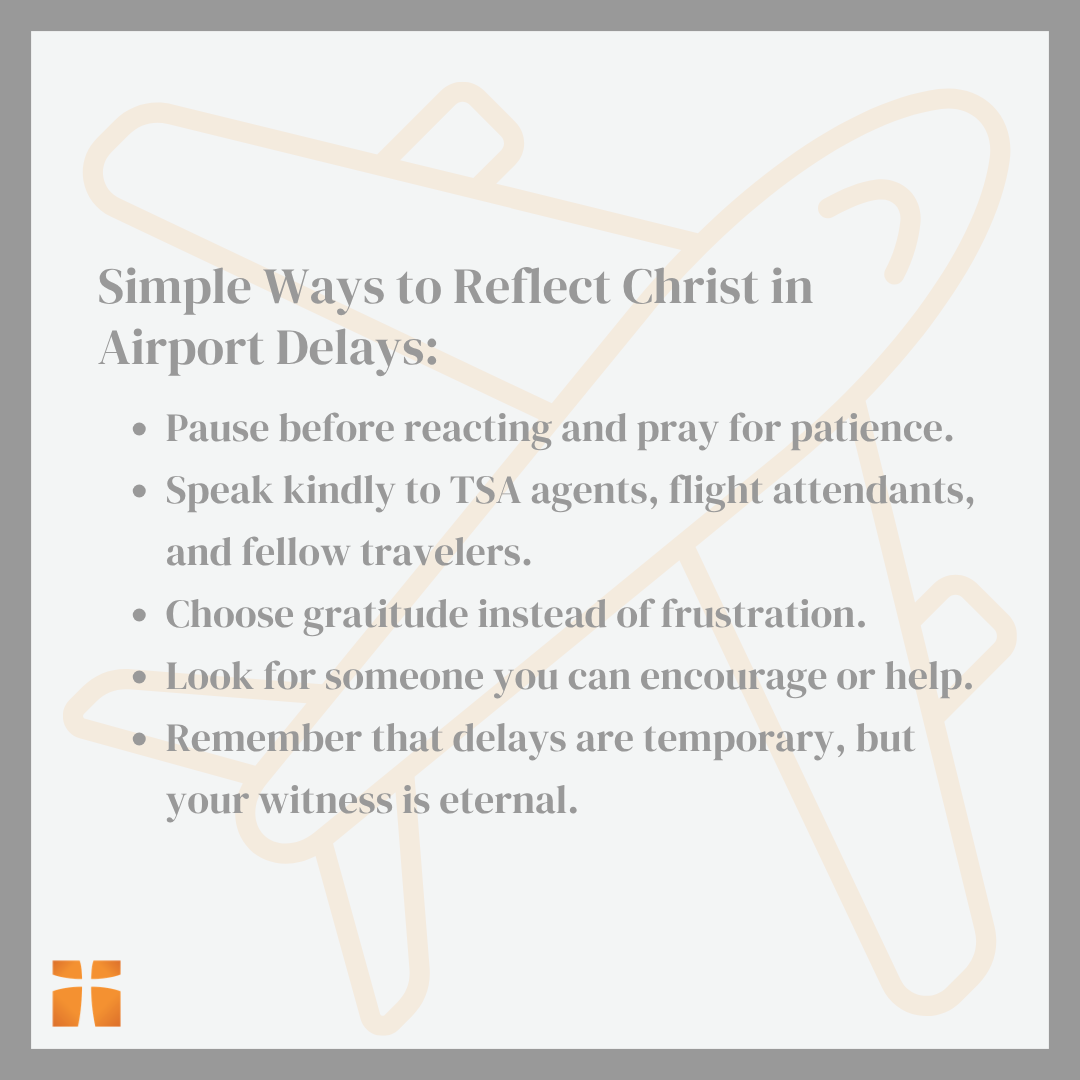 A List of Simple Ways to Reflect Christ in Airport Delays