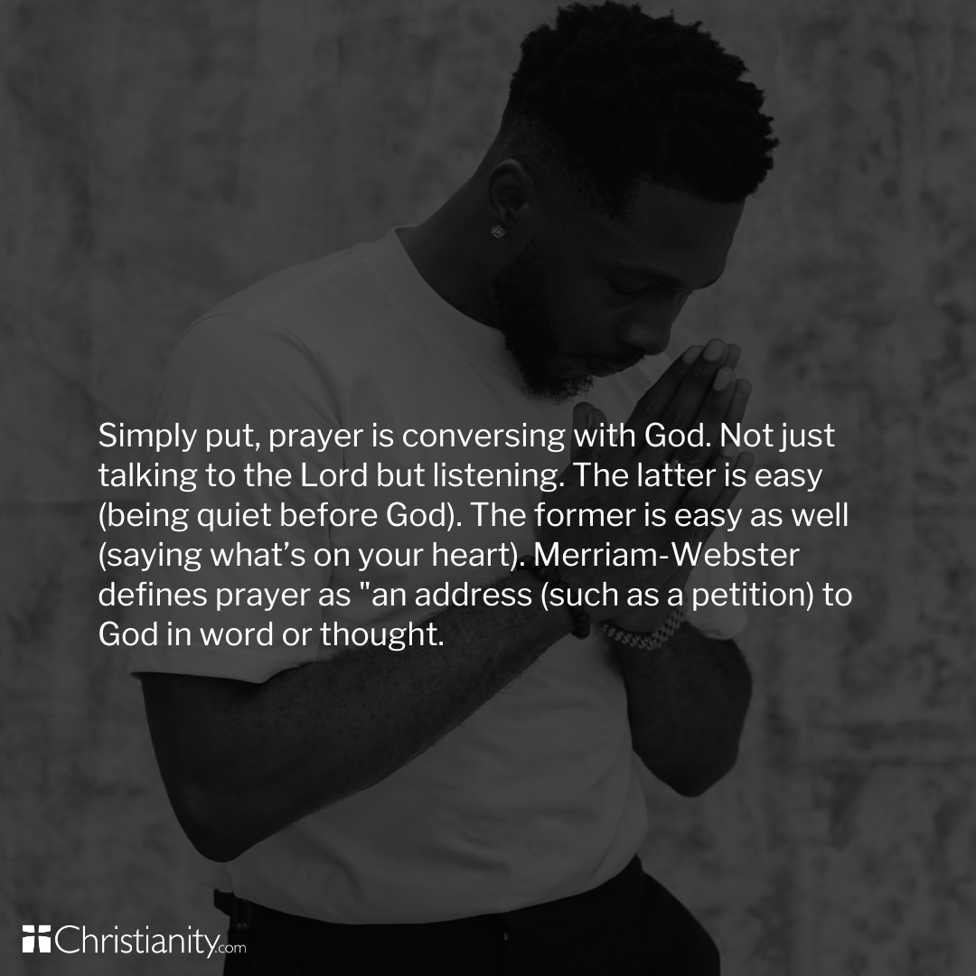 A reflective image of a man praying with hands clasped, paired with a quote defining prayer as both speaking to God and listening, emphasizing a deeper, more relational understanding of prayer in the Christian life.