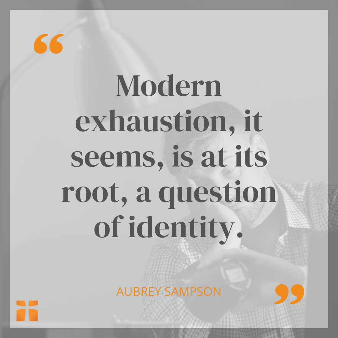 Christian quote about modern exhaustion and identity over image of tired man resting his head, reflecting burnout and spiritual struggle