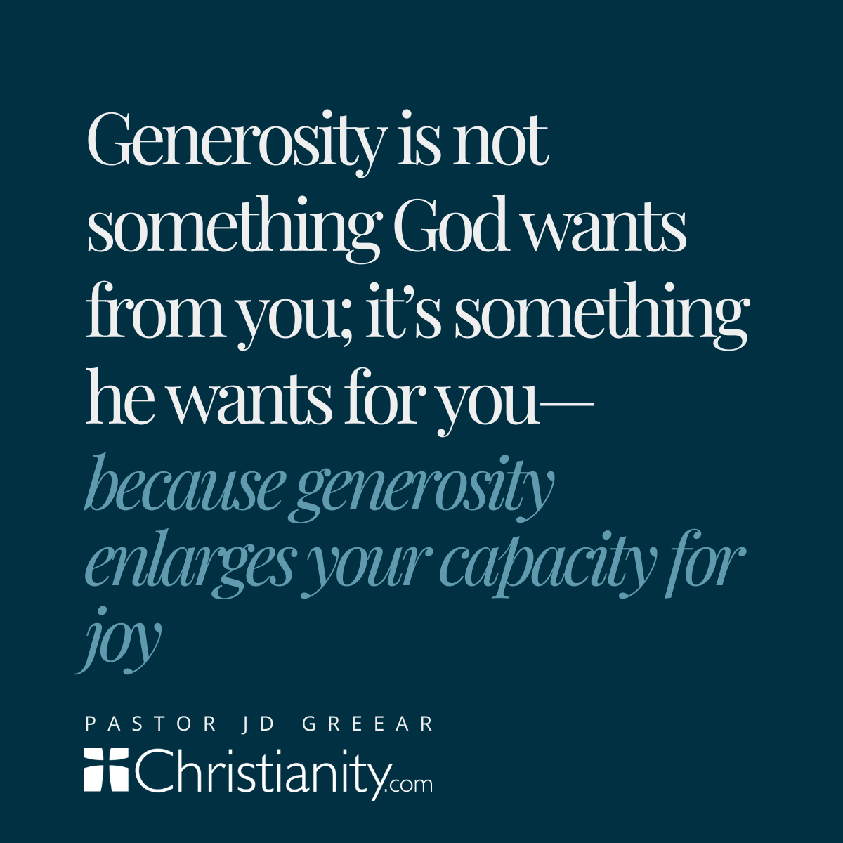 Christian quote about generosity increasing joy, teaching that God desires generosity for believers’ spiritual growth