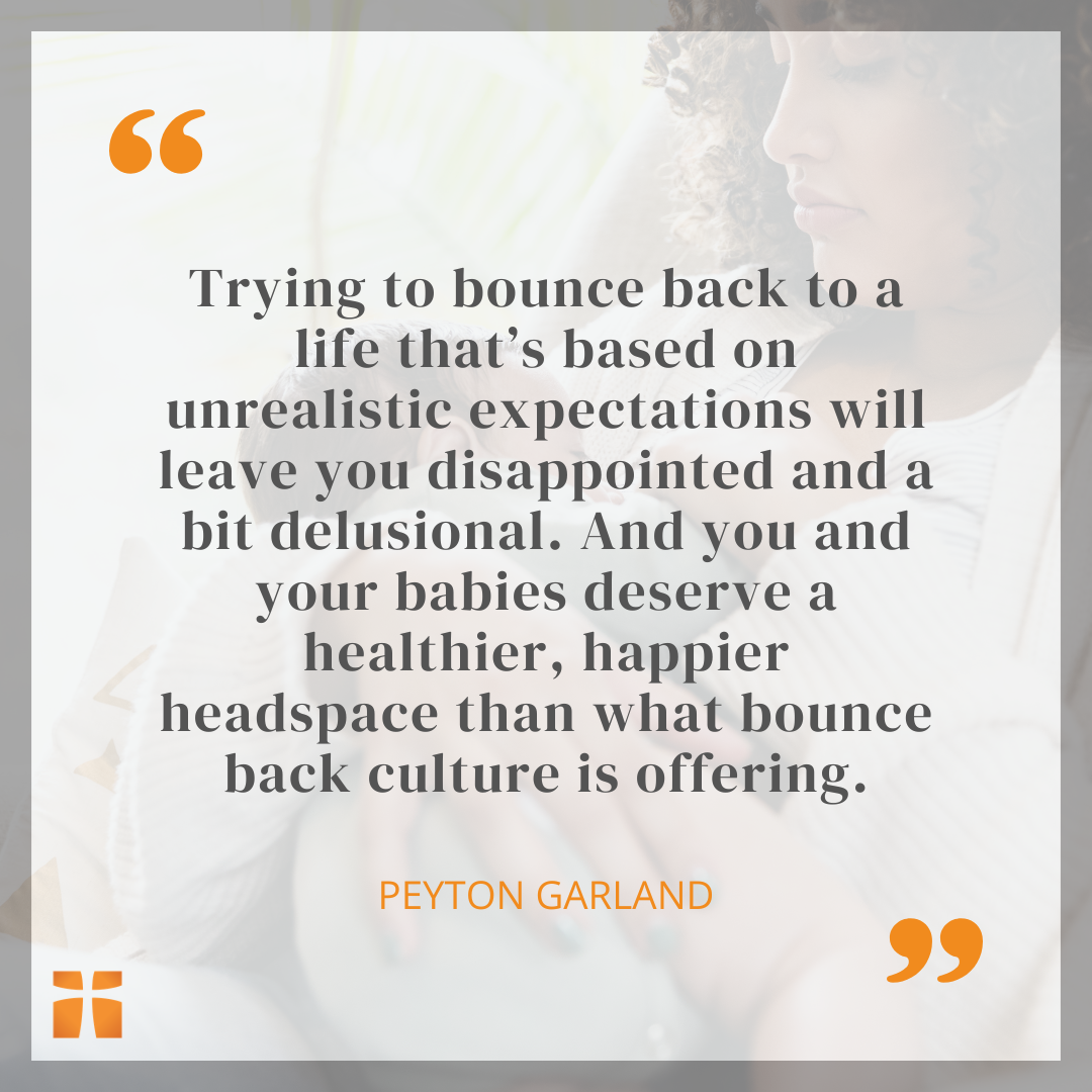 Quote graphic about rejecting unrealistic expectations of “bounce back” culture over a soft image of a mother holding her baby
