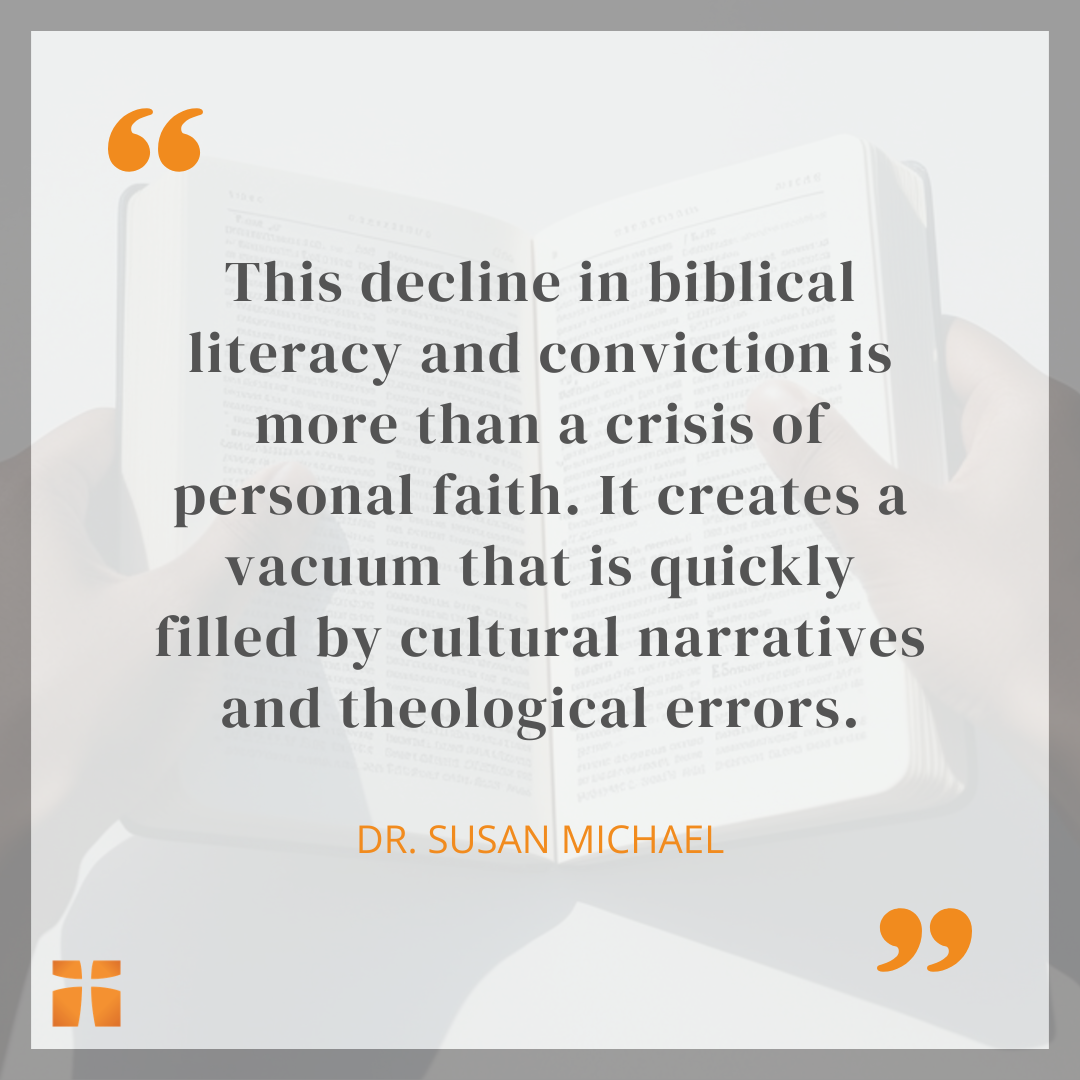 Quote graphic featuring an open Bible in the background with text from Dr. Susan Michael discussing the decline of biblical literacy, weakening conviction, and the rise of cultural narratives and theological errors.