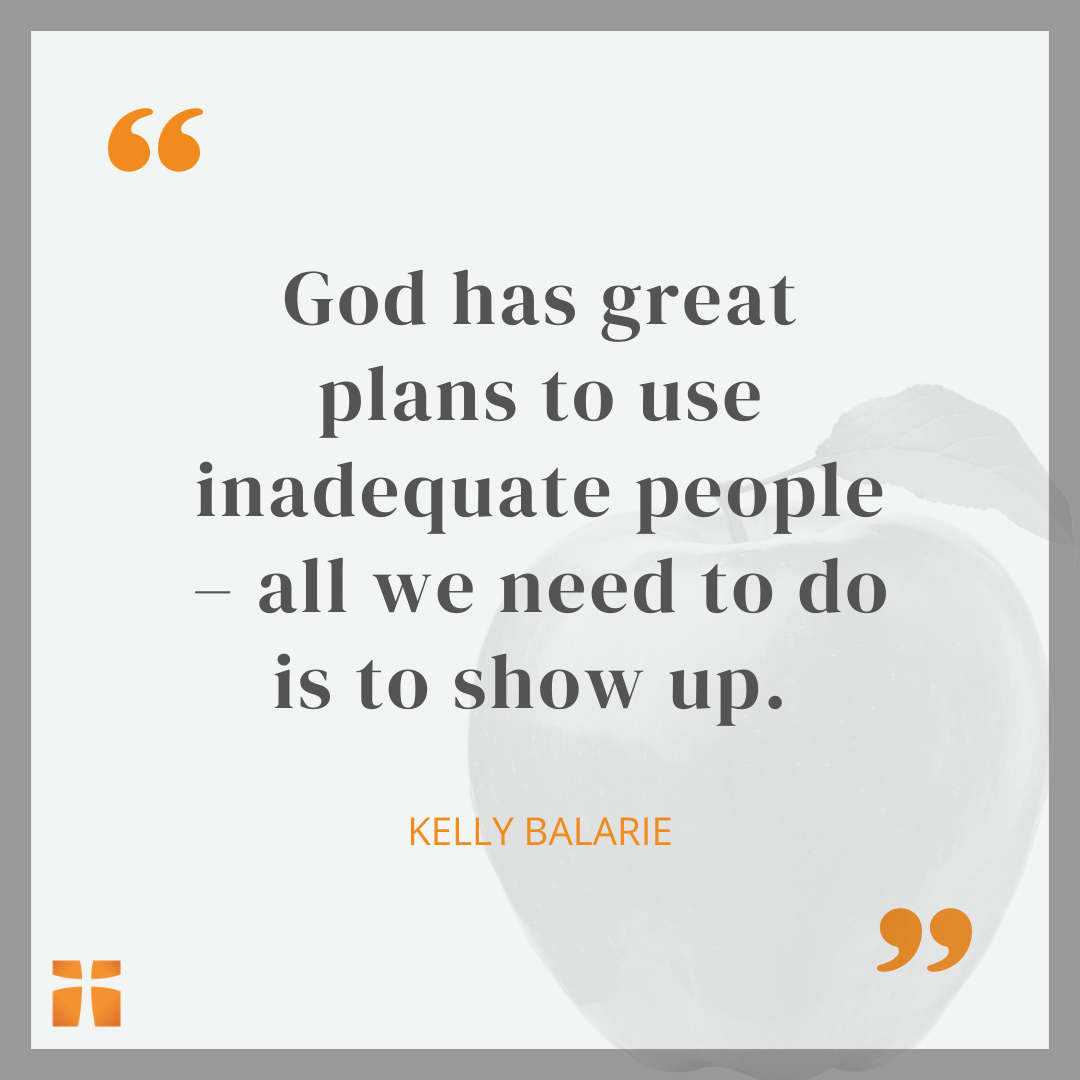 Inspirational quote graphic with a faded apple in the background and text from Kelly Balarie about God using inadequate people who are willing to show up.