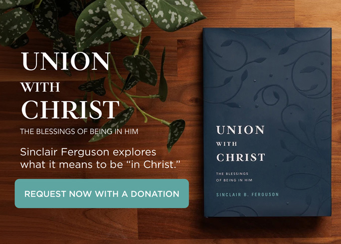 Union with Christ: The Blessings of Being In Him