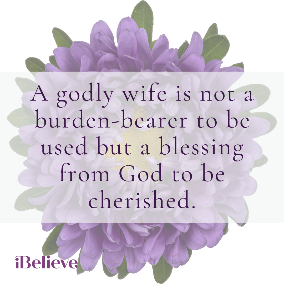 Inspirational iBelieve quote graphic featuring a purple flower with the message, A godly wife is not a burden-bearer to be used but a blessing from God to be cherished. The floral background emphasizes Christian marriage, biblical love, and honoring ones spouse.