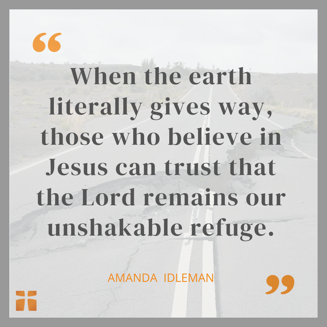 Quote graphic about God being an unshakable refuge when earthquakes and disasters shake the world.