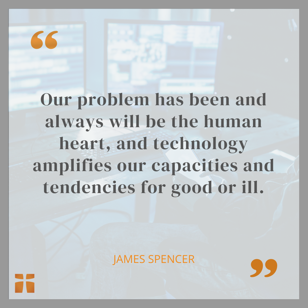 Quote graphic about how technology amplifies the good or evil already present in the human heart.
