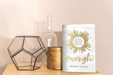 Enough: Silencing the Lies that Steal your confidence sharon jaynes