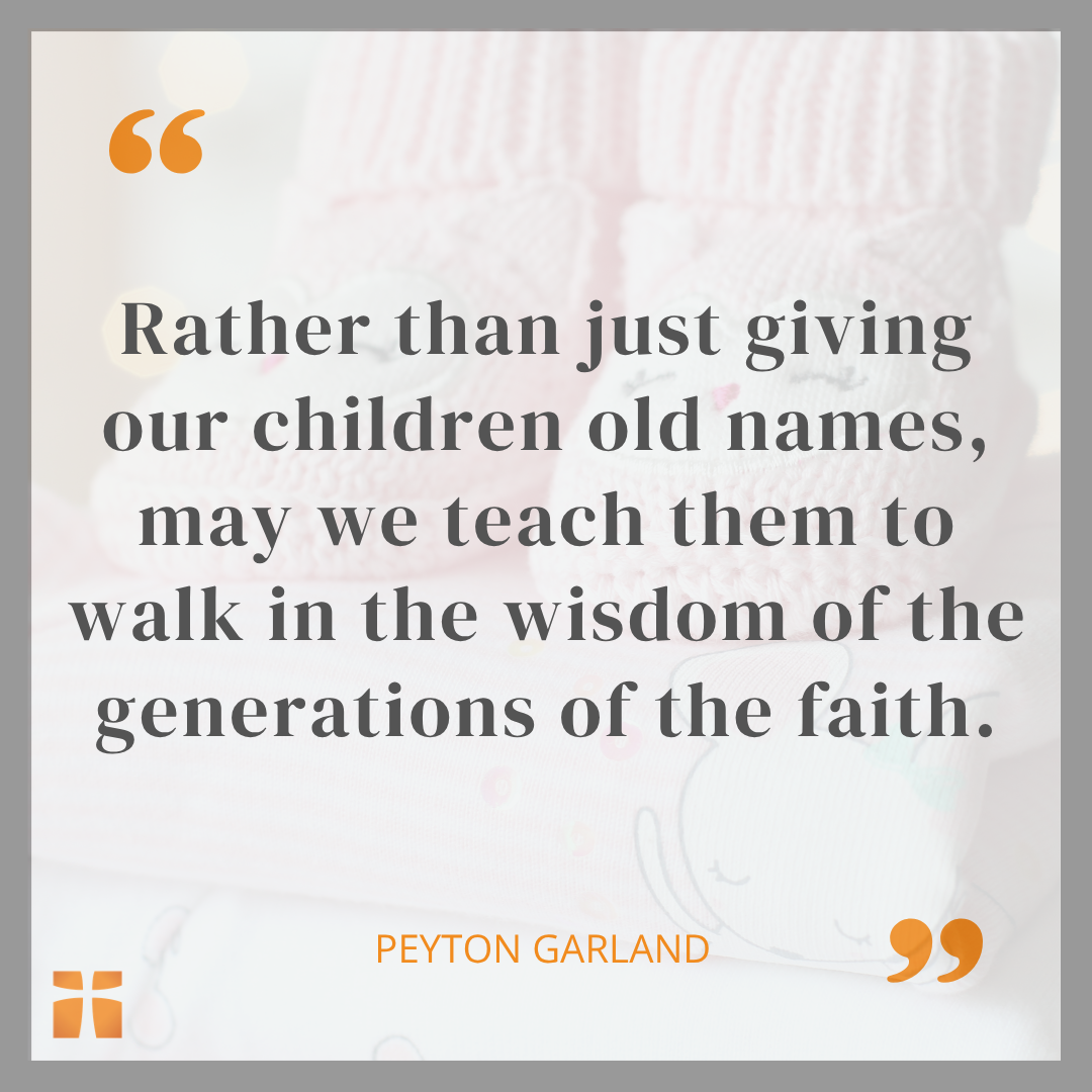 Quote graphic about old-fashioned baby names, generational faith, and teaching children godly wisdom.