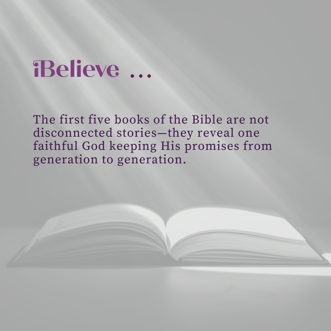 iBelieve quote graphic with an open Bible and light shining down, explaining that the first five books of the Bible reveal one faithful God keeping His promises.
