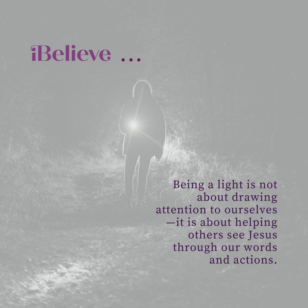 iBelieve quote graphic showing a person walking along a dark path with a light, emphasizing that being a light means helping others see Jesus through our words and actions.