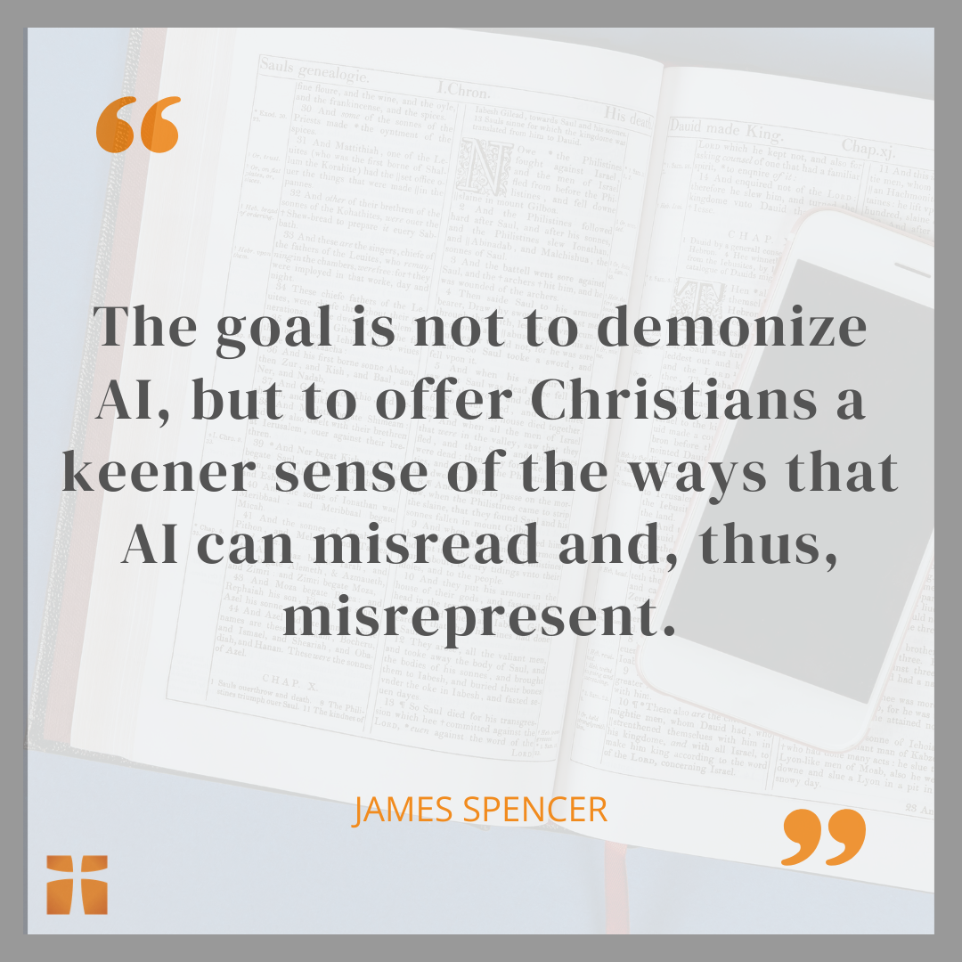 The goal is not to demonize AI, but to offer Christians a keener sense of the ways that AI can misread and, thus, misrepresent.