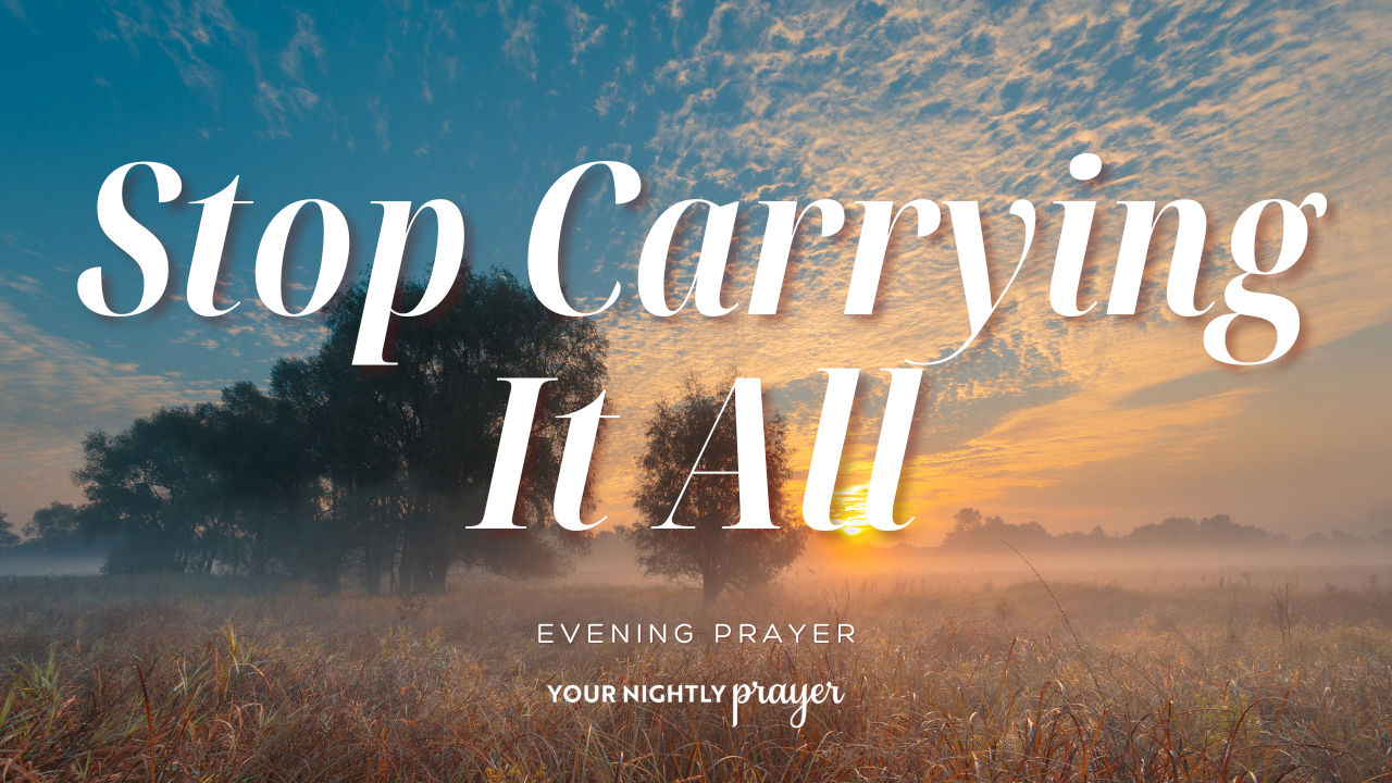 Releasing Control: Find Courage Through Nightly Prayer