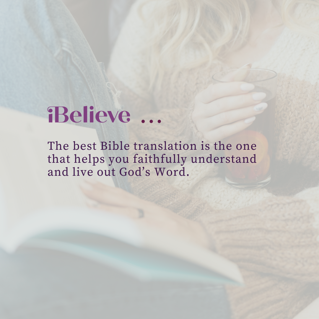Woman in a cozy sweater reading an open Bible while holding a warm drink, overlaid with the message, “The best Bible translation is the one that helps you faithfully understand and live out God’s Word.”