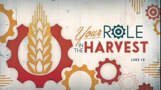 Your Role in the Harvest, Part 1